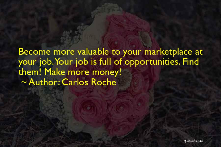 Job Opportunities Quotes By Carlos Roche