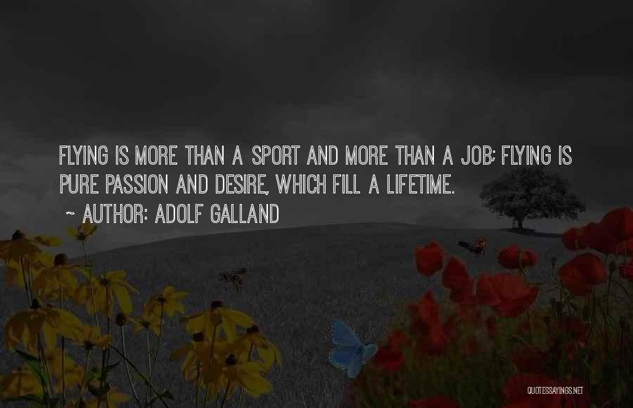 Job Passion Quotes By Adolf Galland