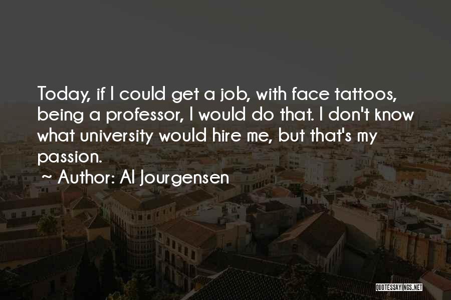 Job Passion Quotes By Al Jourgensen