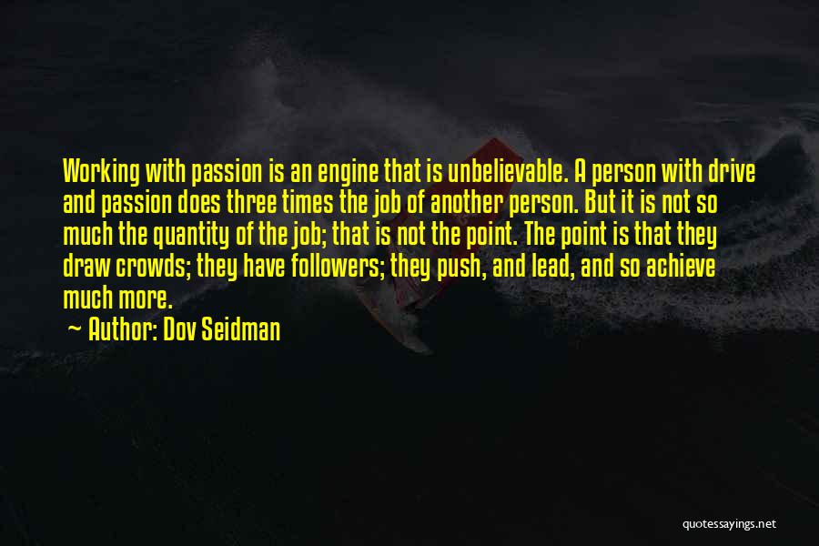 Job Passion Quotes By Dov Seidman