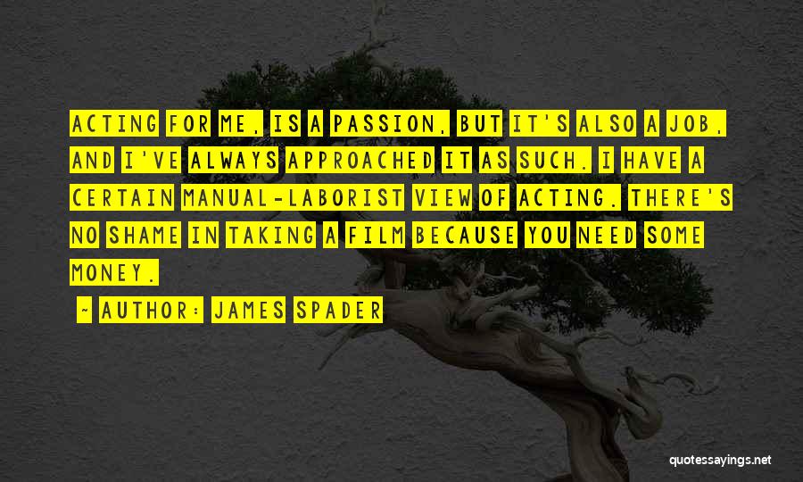Job Passion Quotes By James Spader