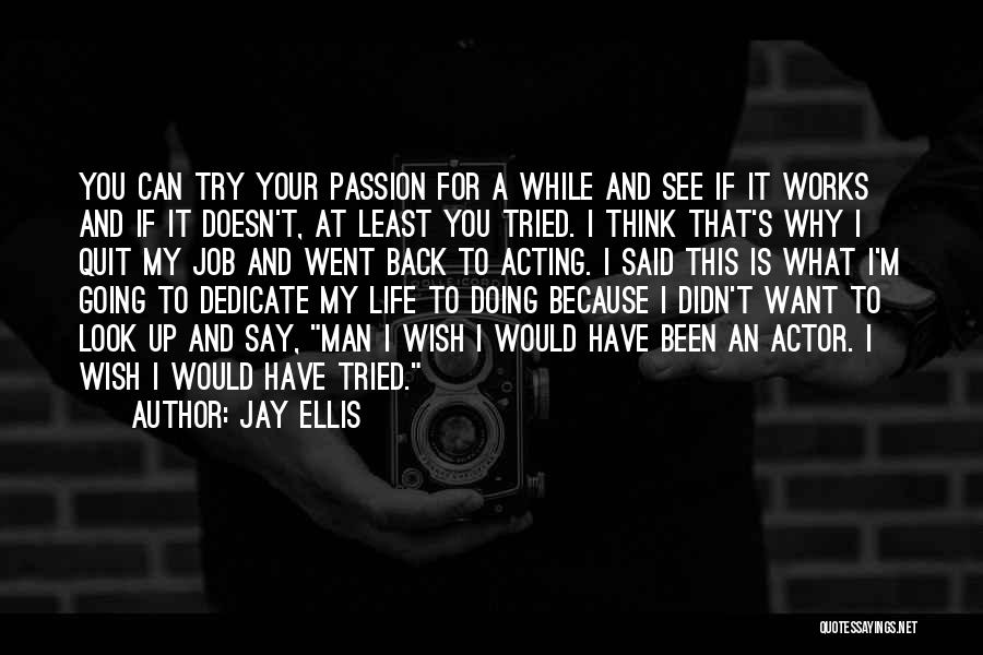 Job Passion Quotes By Jay Ellis