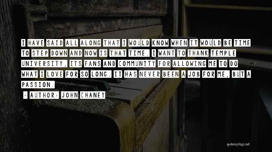 Job Passion Quotes By John Chaney