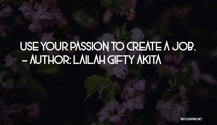 Job Passion Quotes By Lailah Gifty Akita