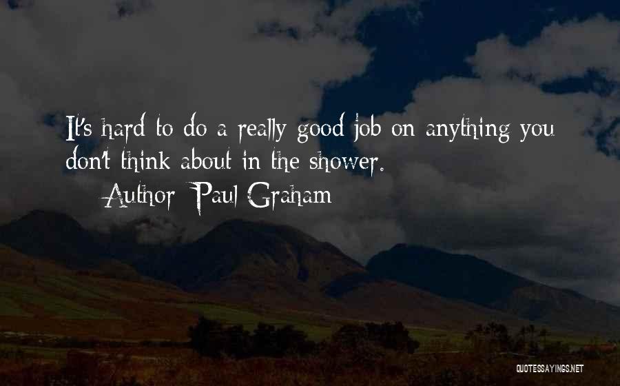 Job Passion Quotes By Paul Graham