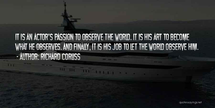 Job Passion Quotes By Richard Corliss