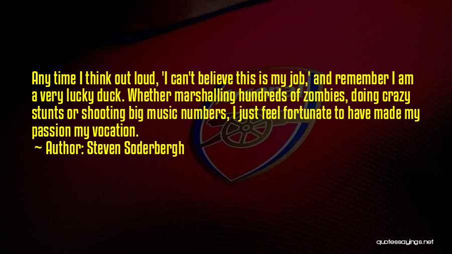 Job Passion Quotes By Steven Soderbergh