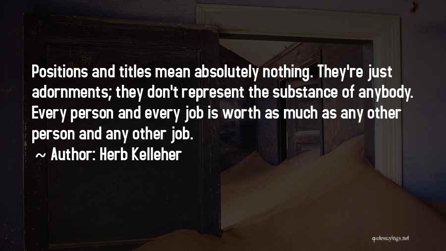 Job Positions Quotes By Herb Kelleher