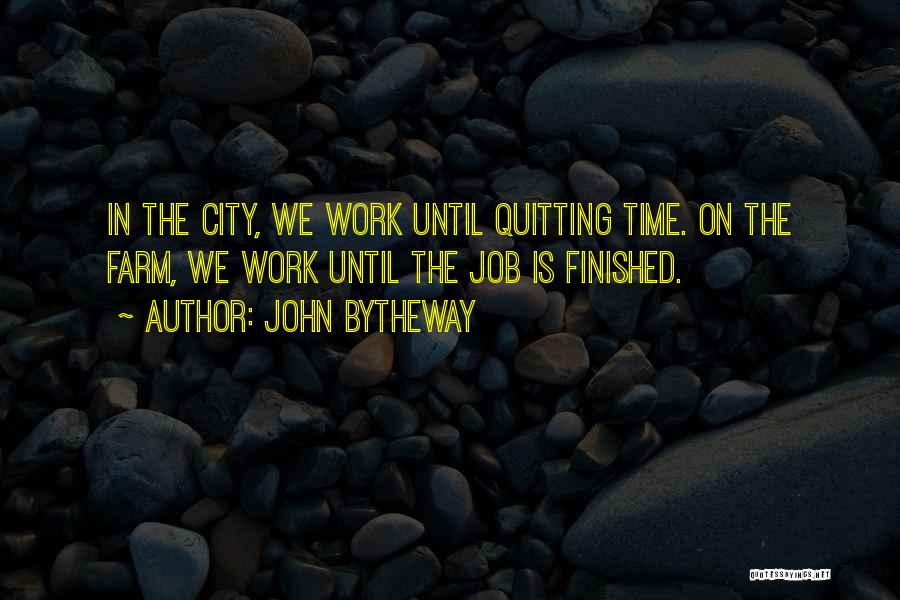 Job Quitting Quotes By John Bytheway