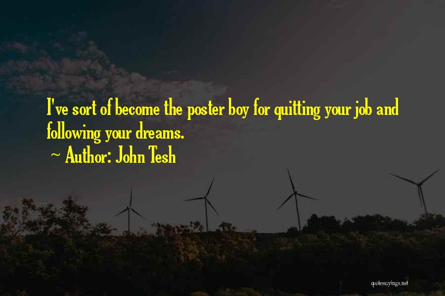 Job Quitting Quotes By John Tesh