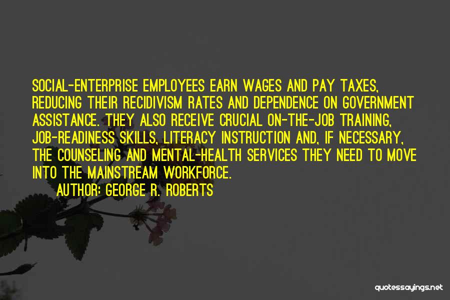 Job Readiness Quotes By George R. Roberts
