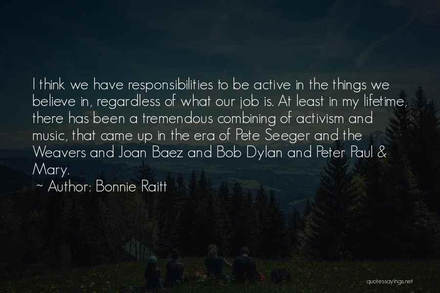 Job Responsibilities Quotes By Bonnie Raitt