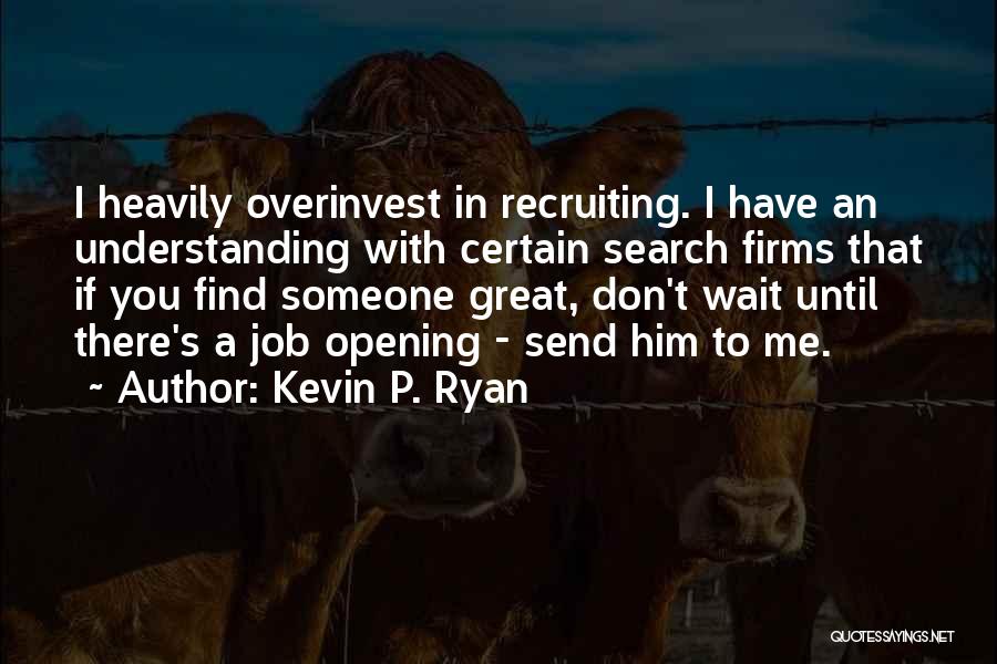 Job Search Quotes By Kevin P. Ryan