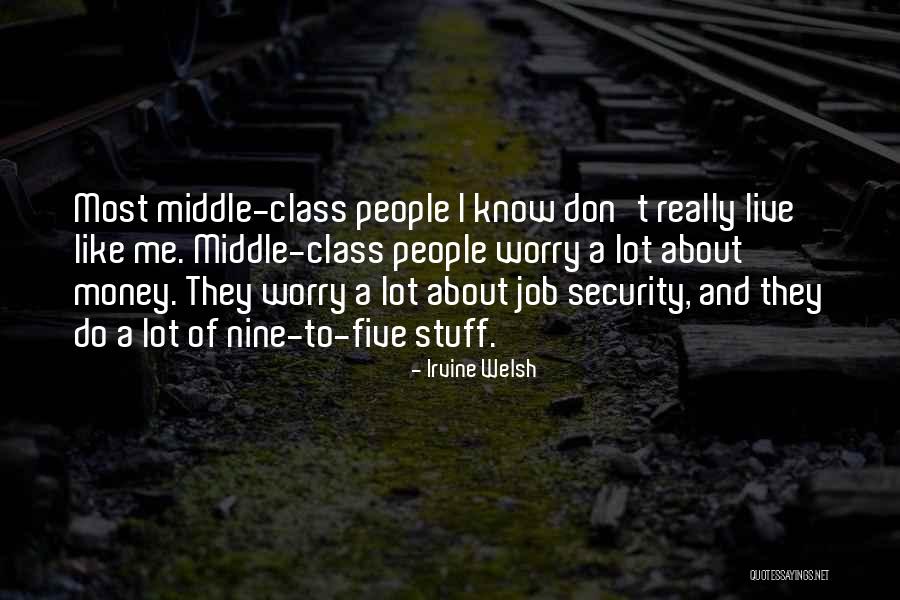 Job Security Quotes By Irvine Welsh Job Security Quotes By Irvine Welsh