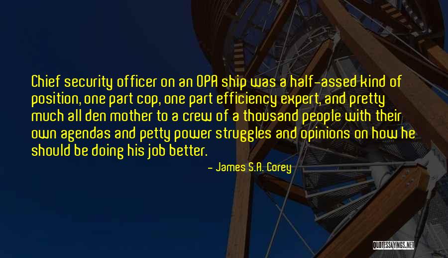 Job Security Quotes By James S.A. Corey Job Security Quotes By James S.A. Corey