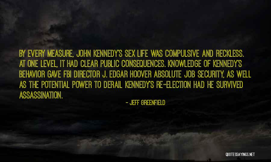 Job Security Quotes By Jeff Greenfield Job Security Quotes By Jeff Greenfield