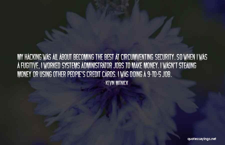 Job Security Quotes By Kevin Mitnick Job Security Quotes By Kevin Mitnick