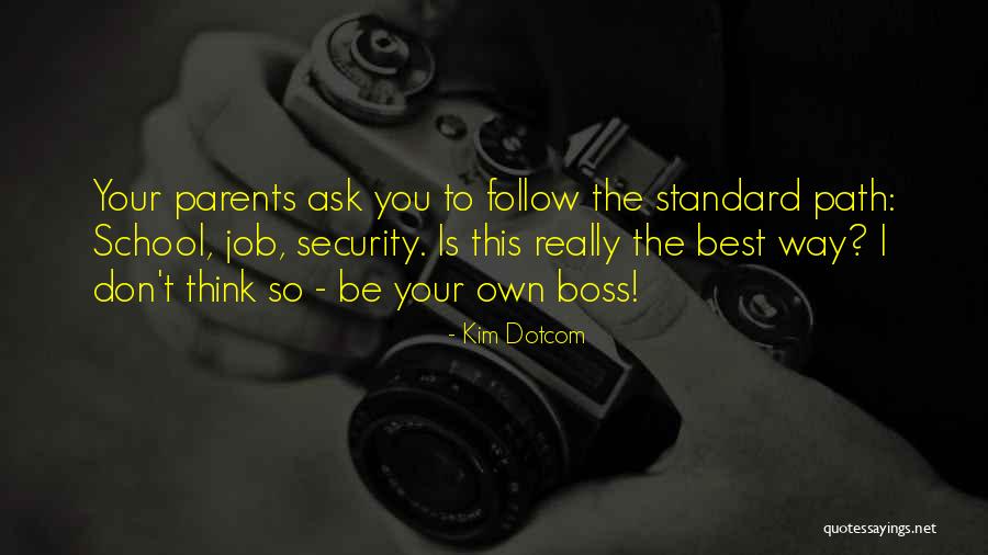 Job Security Quotes By Kim Dotcom Job Security Quotes By Kim Dotcom