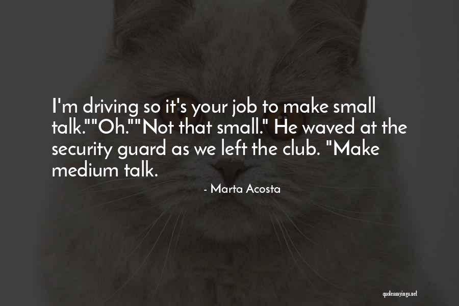 Job Security Quotes By Marta Acosta Job Security Quotes By Marta Acosta