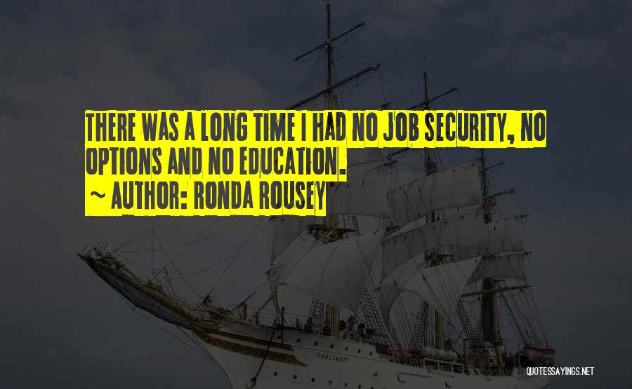 Job Security Quotes By Ronda Rousey