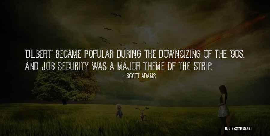 Job Security Quotes By Scott Adams Job Security Quotes By Scott Adams