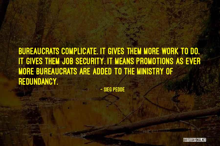 Job Security Quotes By Sieg Pedde Job Security Quotes By Sieg Pedde