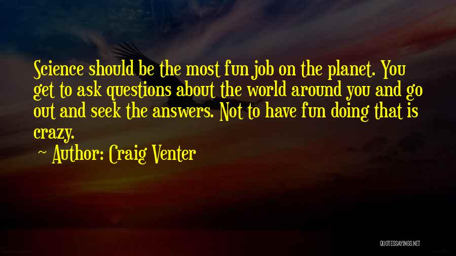 Job Seek Quotes By Craig Venter