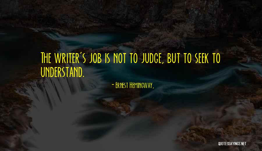 Job Seek Quotes By Ernest Hemingway,