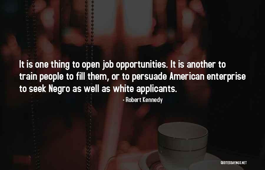 Job Seek Quotes By Robert Kennedy