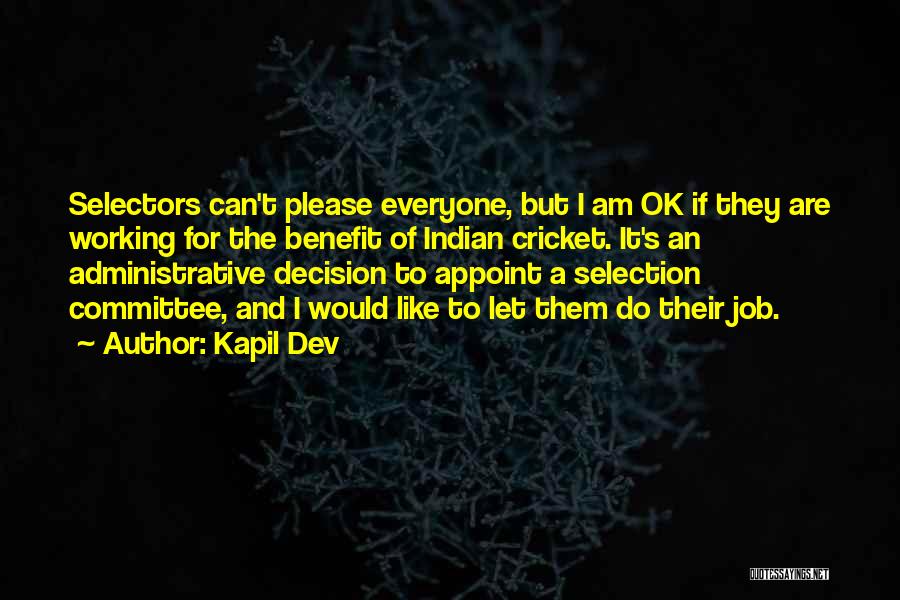 Job Selection Quotes By Kapil Dev