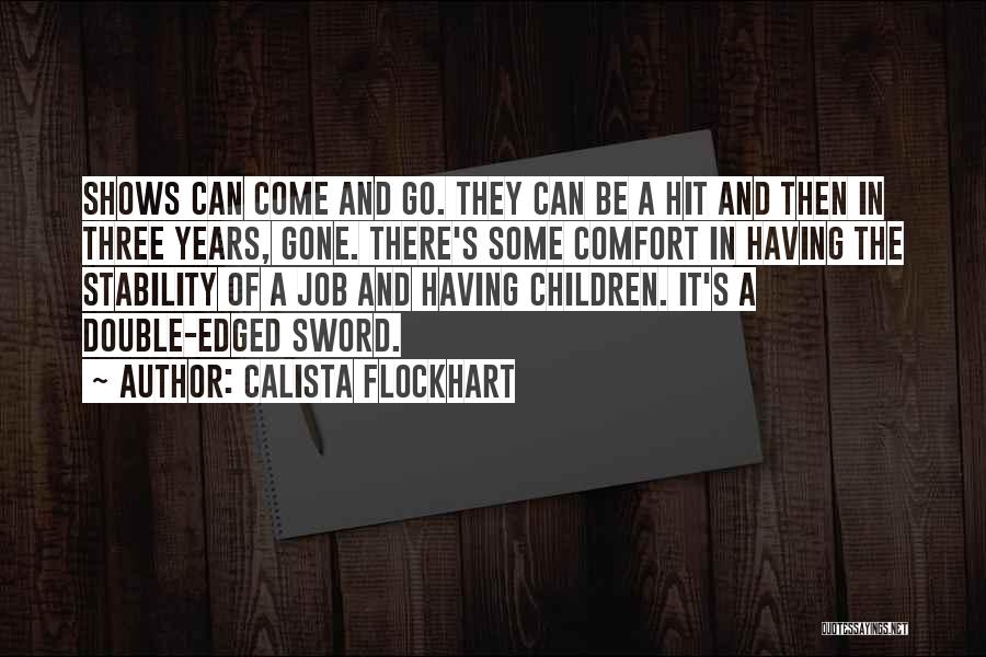 Job Stability Quotes By Calista Flockhart