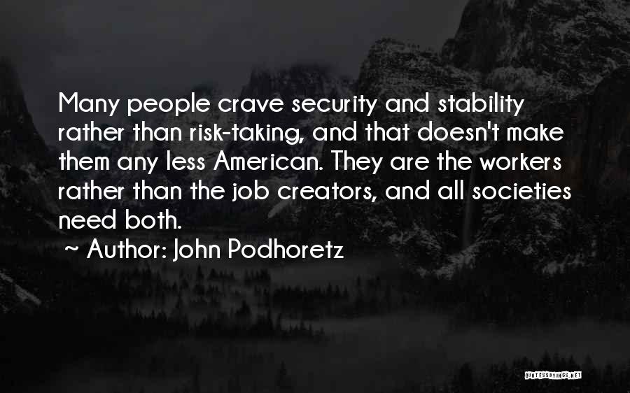 Job Stability Quotes By John Podhoretz