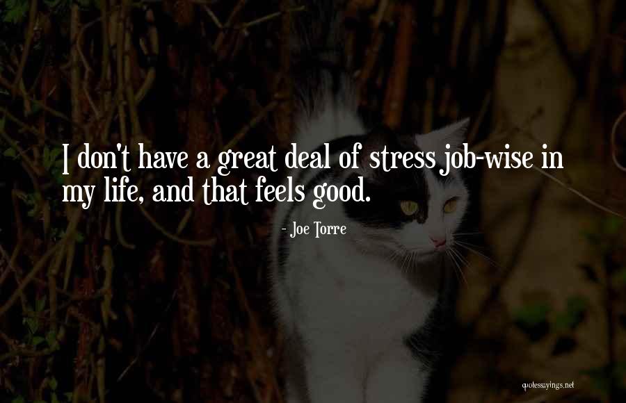 Job Stress Quotes By Joe Torre