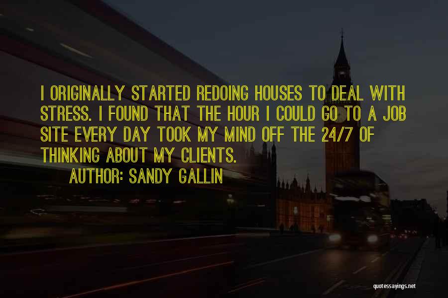 Job Stress Quotes By Sandy Gallin