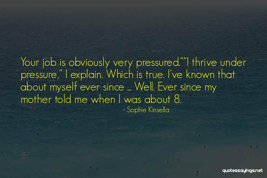 Job Stress Quotes By Sophie Kinsella