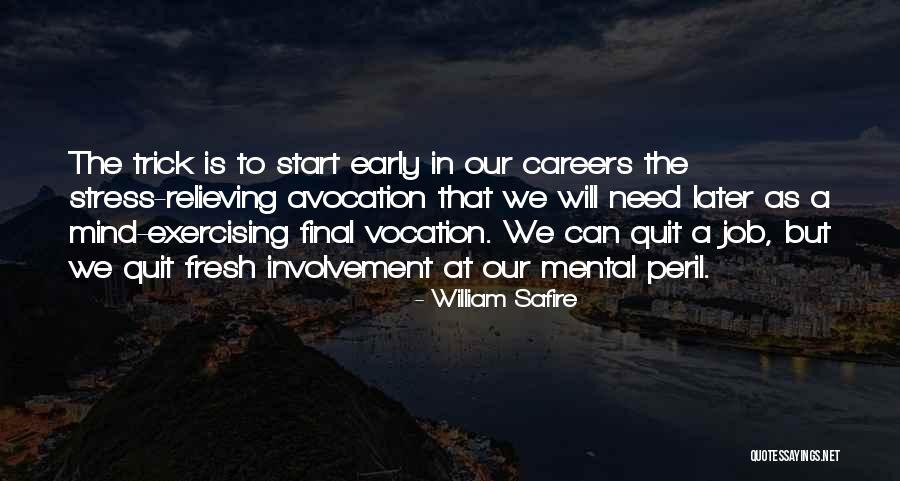 Job Stress Quotes By William Safire