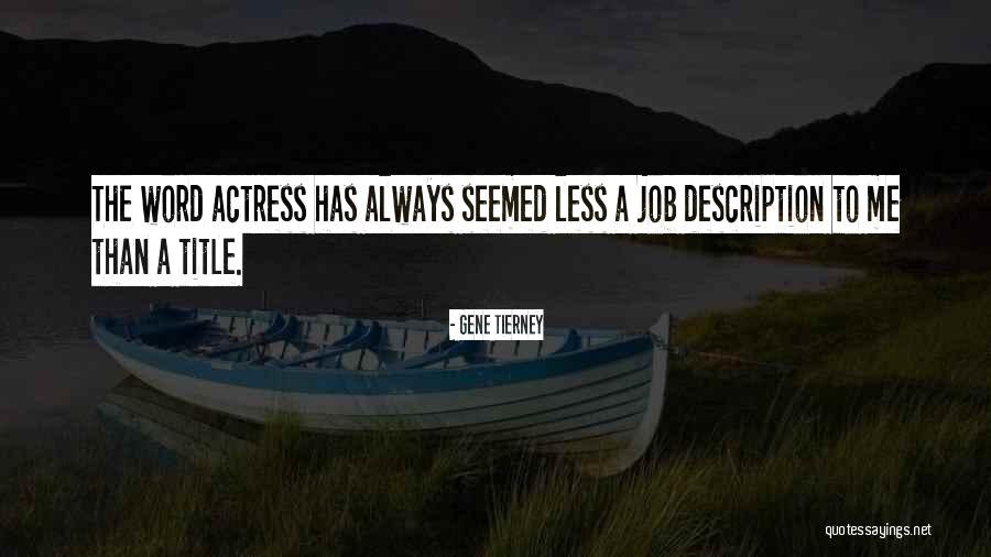 Job Title Quotes By Gene Tierney Job Title Quotes By Gene Tierney