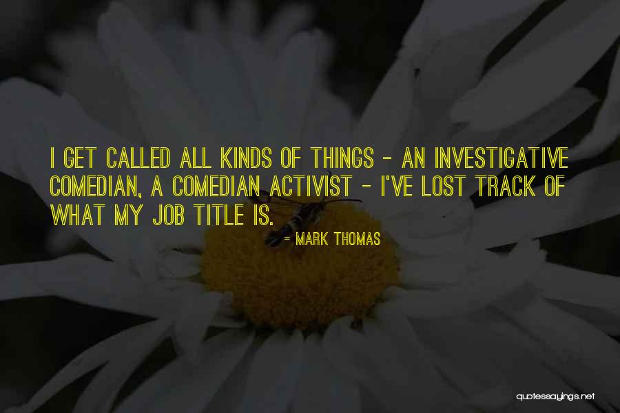 Job Title Quotes By Mark Thomas Job Title Quotes By Mark Thomas