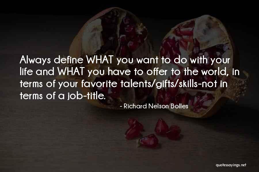 Job Title Quotes By Richard Nelson Bolles Job Title Quotes By Richard Nelson Bolles