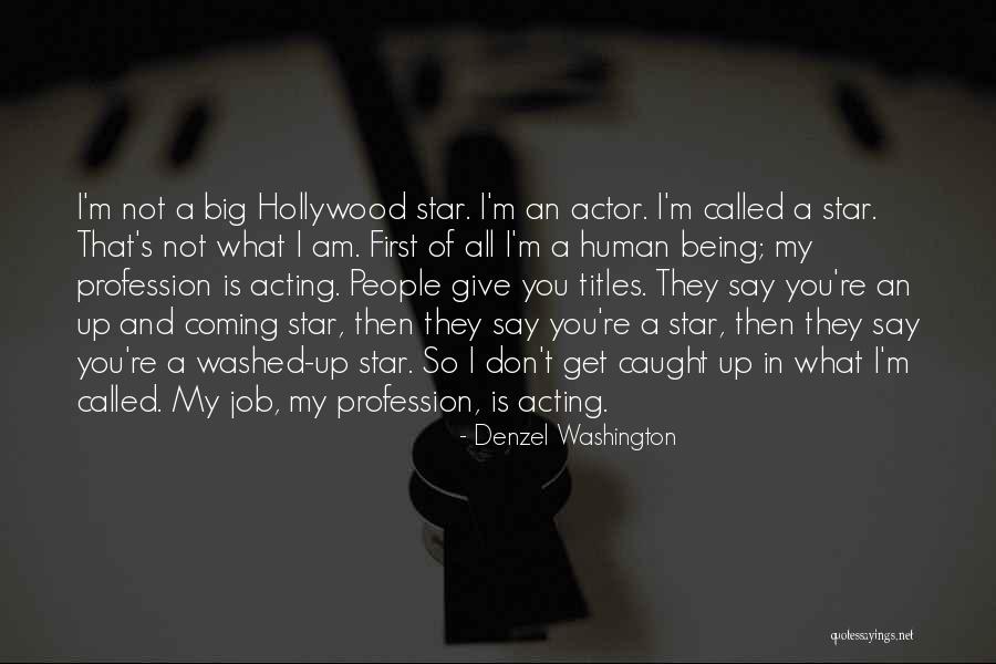 Job Titles Quotes By Denzel Washington Job Titles Quotes By Denzel Washington
