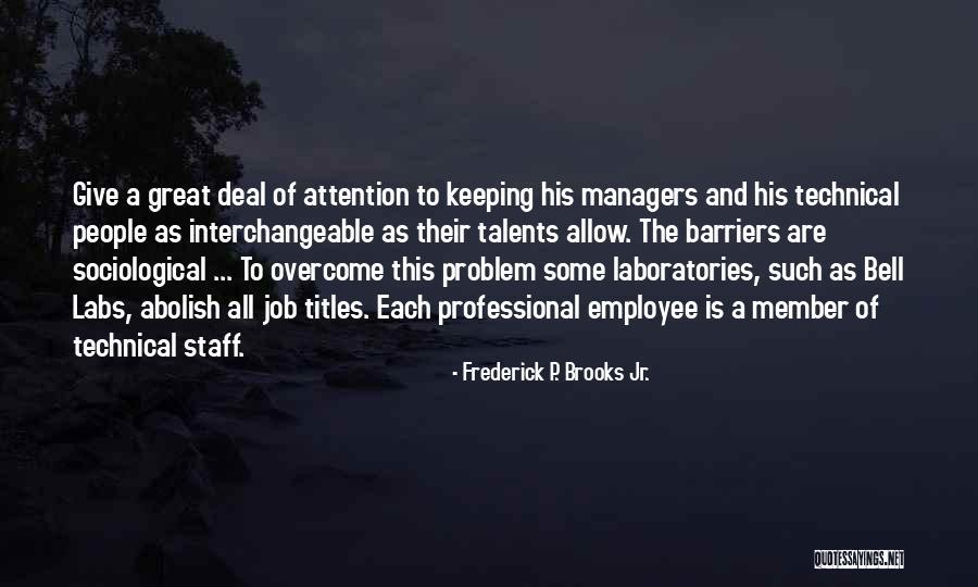 Job Titles Quotes By Frederick P. Brooks Jr. Job Titles Quotes By Frederick P. Brooks Jr.