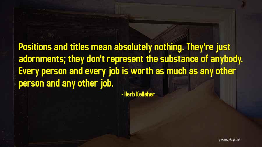 Job Titles Quotes By Herb Kelleher Job Titles Quotes By Herb Kelleher