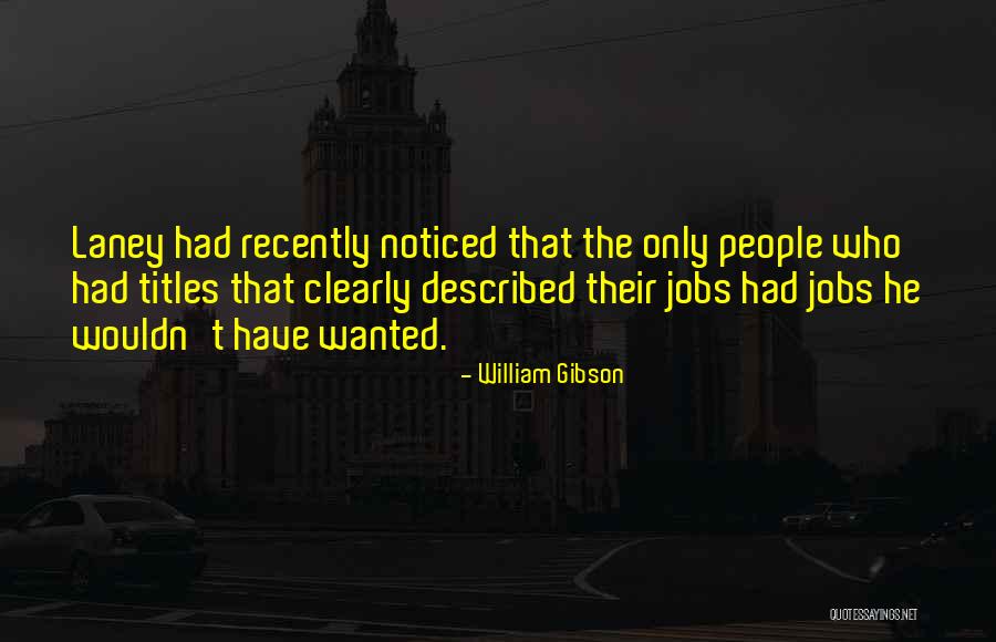 Job Titles Quotes By William Gibson Job Titles Quotes By William Gibson