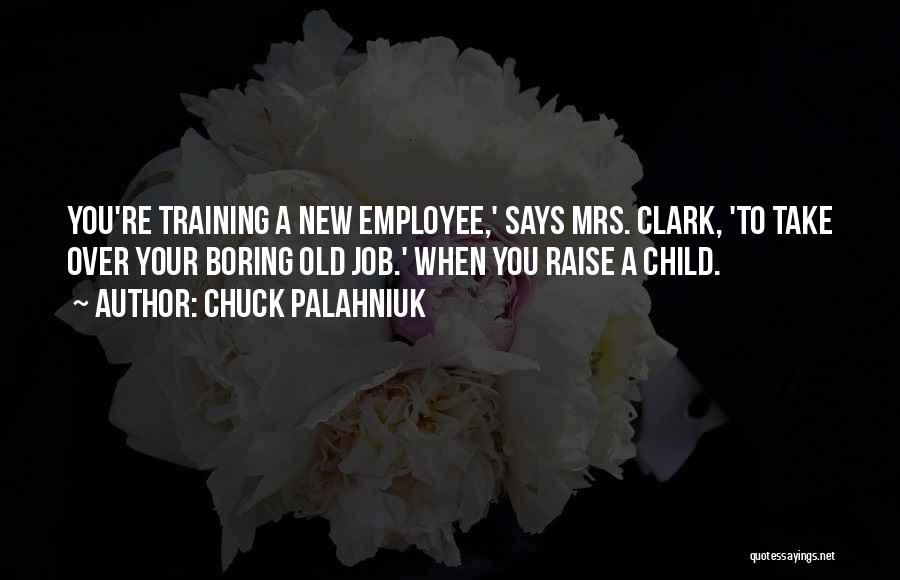 Job Training Quotes By Chuck Palahniuk