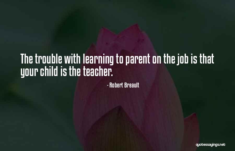 Job Trouble Quotes By Robert Breault Job Trouble Quotes By Robert Breault