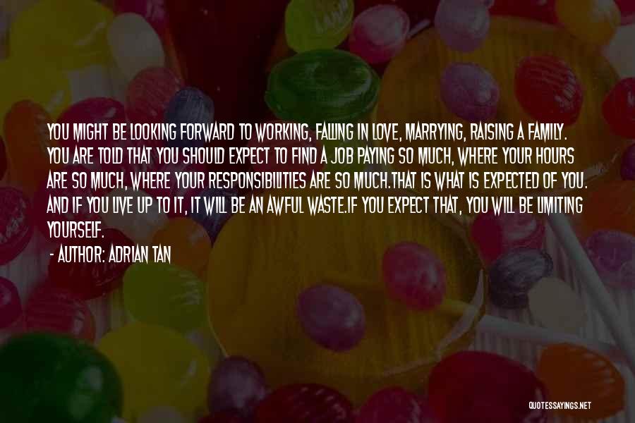 Job You Love Quotes By Adrian Tan