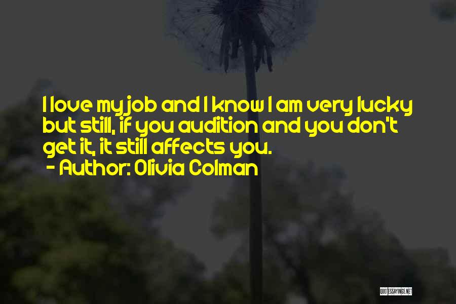 Job You Love Quotes By Olivia Colman