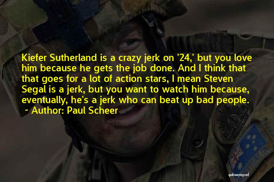 Job You Love Quotes By Paul Scheer