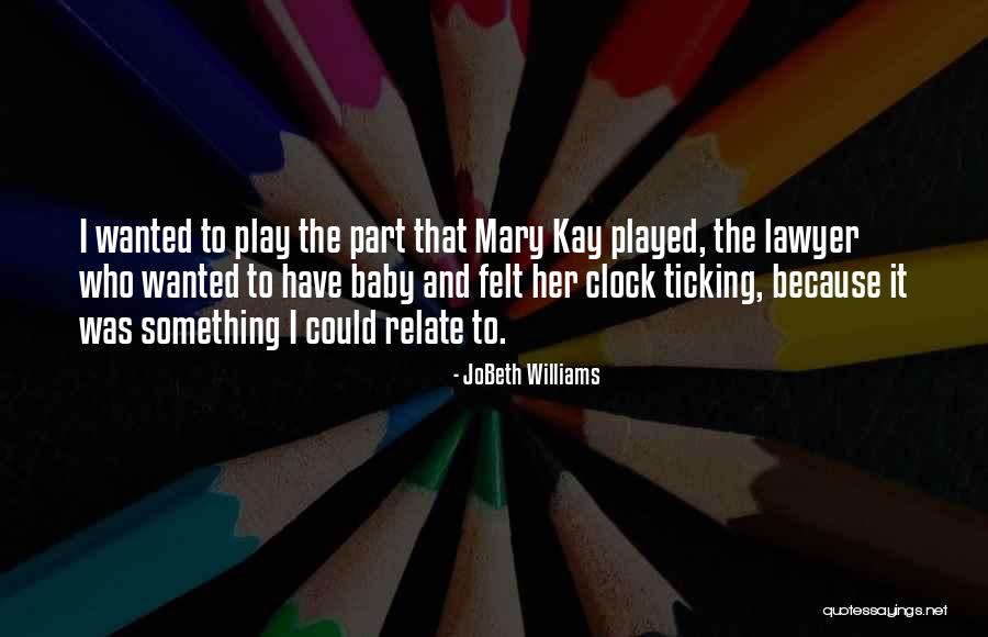 JoBeth Williams Quotes 730606 JoBeth Williams Quotes 730606