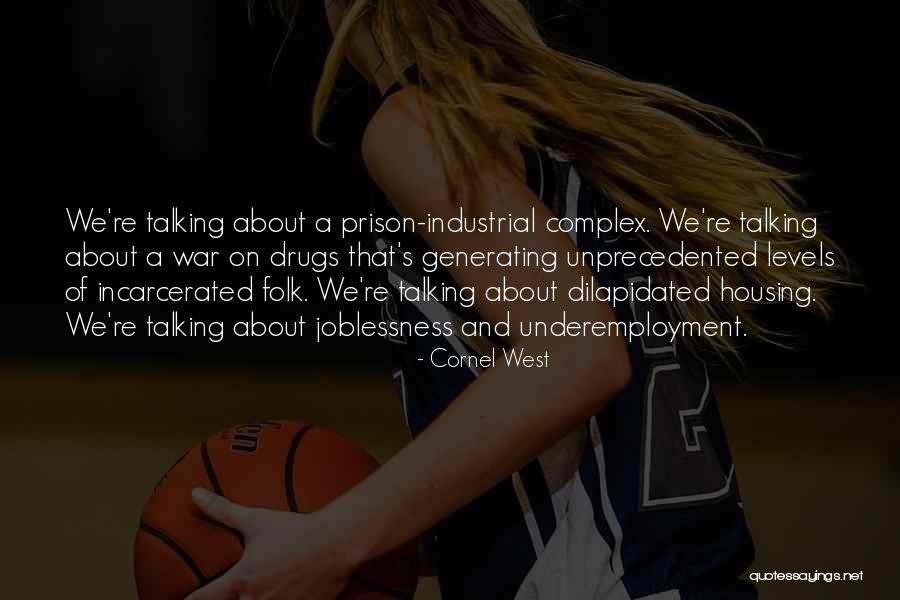 Joblessness Quotes By Cornel West Joblessness Quotes By Cornel West